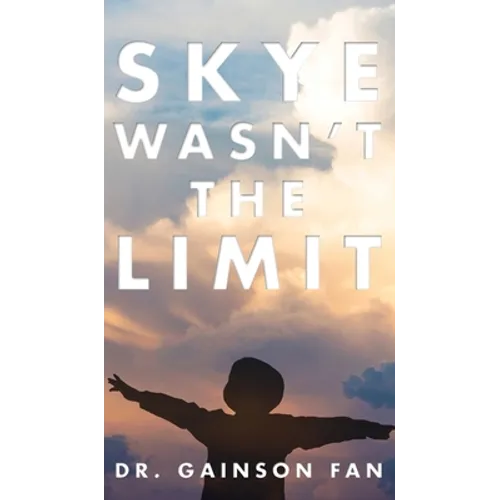 Skye Wasn't the Limit - Hardcover