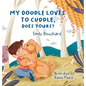 My Doodle Loves To Cuddle, Does Yours? - Hardcover