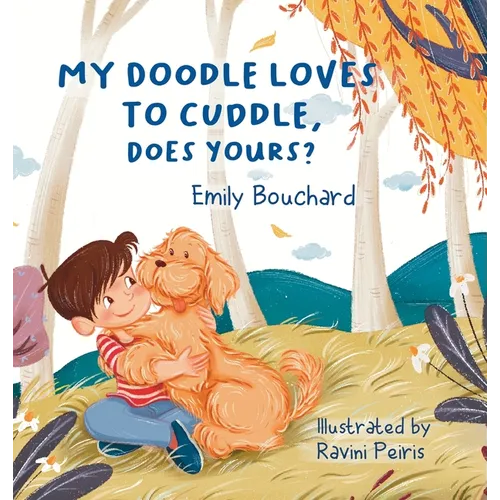 My Doodle Loves To Cuddle, Does Yours? - Hardcover