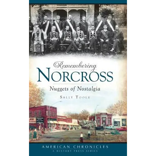 Remembering Norcross: Nuggets of Nostalgia - Hardcover