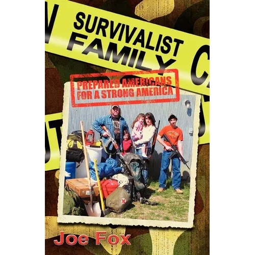Survivalist Family Prepared Americans for a Strong America - Paperback