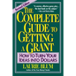 The Complete Guide to Getting a Grant: How to Turn Your Ideas Into Dollars - Paperback