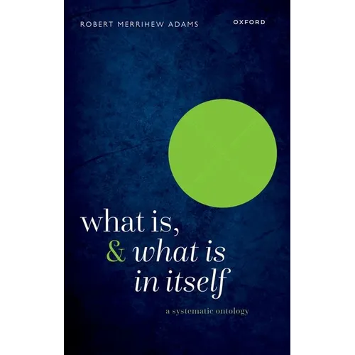 What Is, and What Is in Itself: A Systematic Ontology - Paperback