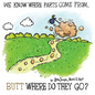 We Know Where Farts Come From...Butt Where Do They Go? - Hardcover