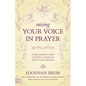Raising Your Voice in Prayer: Turn Defeat into Victory Through Spirit-Led Prayer - Paperback