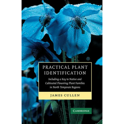 Practical Plant Identification: Including a Key to Native and Cultivated Flowering Plants in North Temperate Regions - Paperback