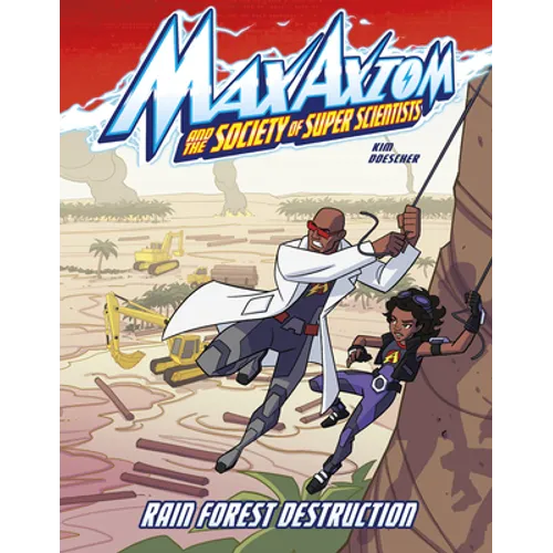 Rain Forest Destruction: A Max Axiom Super Scientist Adventure - Hardcover
