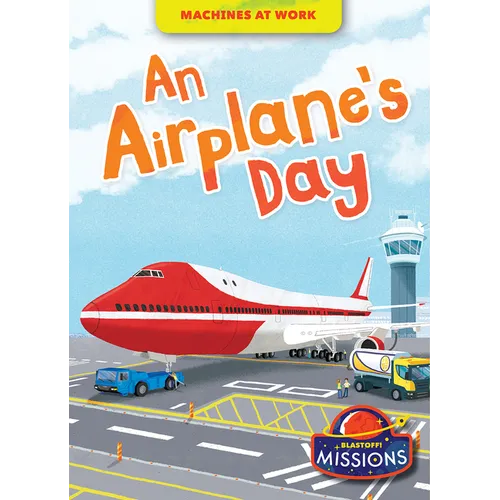 An Airplane's Day - Library Binding