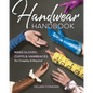 Handwear Handbook: Make Gloves, Cuffs & Vambraces for Cosplay & Beyond - Paperback