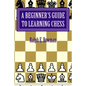 A Beginner's Guide to Learning Chess - Paperback