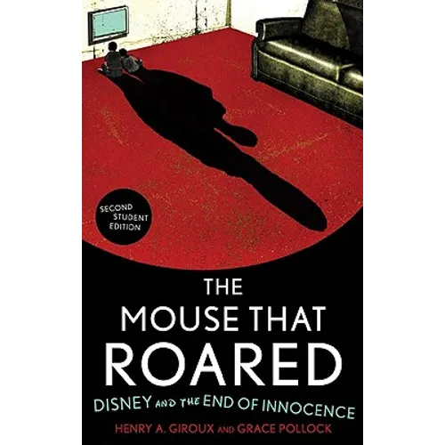 The Mouse that Roared: Disney and the End of Innocence - Paperback