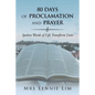 80 Days of Proclamation and Prayer: Spoken Words of Life Transform Lives - Paperback