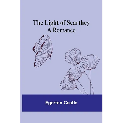 The Light of Scarthey: A Romance - Paperback