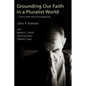 Grounding Our Faith in a Pluralist World: With a Little Help from Nagarjuna - Paperback