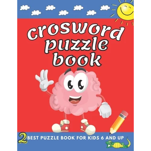 crosword puzzle book for kids 6 and up: First Children Crossword Easy Puzzle Book for Kids Age 6, 7, 8, 9 and 10 and for 3rd graders with Answers, ... - Paperback
