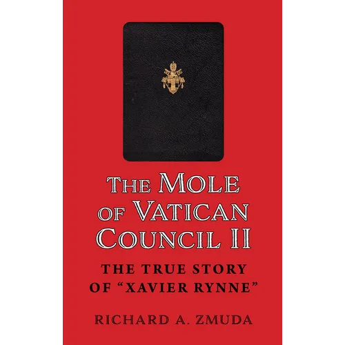 The Mole of Vatican Council II: The True Story of Xavier Rynne - Paperback
