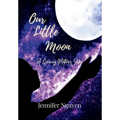 Our Little Moon: A Grieving Mother's Story - Hardcover