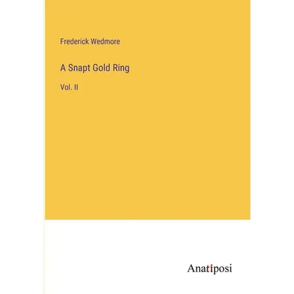 A Snapt Gold Ring: Vol. II - Paperback