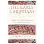 The Early Christians: From the Beginnings to Constantine - Hardcover