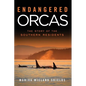 Endangered Orcas: The Story of the Southern Residents - Paperback