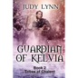 Guardian of Kelvia: Tribes of Chalent Book 2 - Paperback