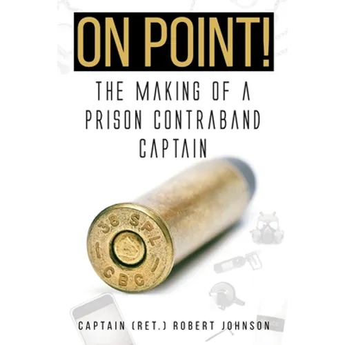 On Point!: The Making of a Prison Contraband Captain - Paperback