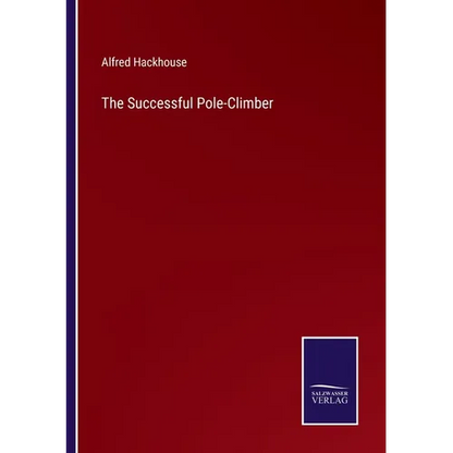The Successful Pole-Climber - Paperback