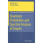 Quantum Probability and Spectral Analysis of Graphs - Hardcover