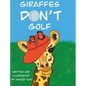 Giraffes Don't Golf - Hardcover