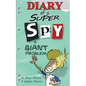 Diary of a Super Spy 3: A Giant Problem! - Paperback
