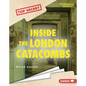 Inside the London Catacombs - Library Binding