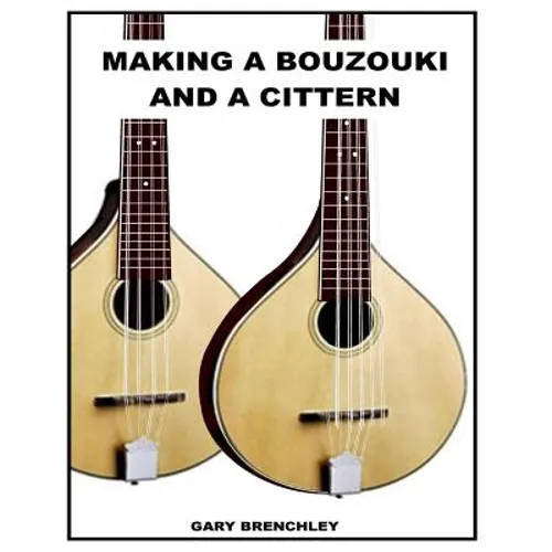 Making a Cittern and a Bouzouki - Paperback