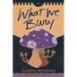 What We Bury - Paperback