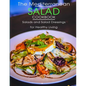 The Mediterranean Salad Cookbook: Salads And Salad Dressings For Healthy Living - Paperback