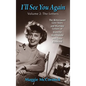 I'll See You Again: The Bittersweet Love Story and Wartime Letters of Jeanette MacDonald and Gene Raymond: Volume 2: The Letters (hardback) - Hardcover