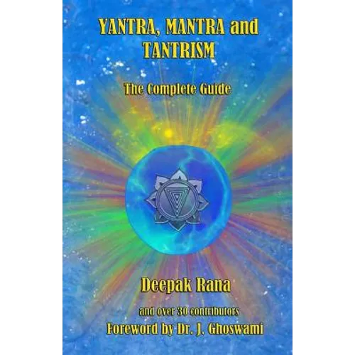 Yantra, Mantra and Tantrism: The Complete Guide - Paperback