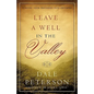 Leave a Well in the Valley - Paperback