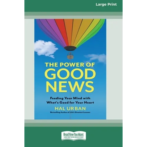 The Power of Good News: Feeding Your Mind with What's Good for Your Heart [16 Pt Large Print Edition] - Paperback