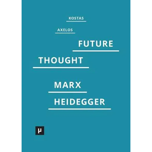 Introduction to a Future Way of Thought: On Marx and Heidegger - Paperback