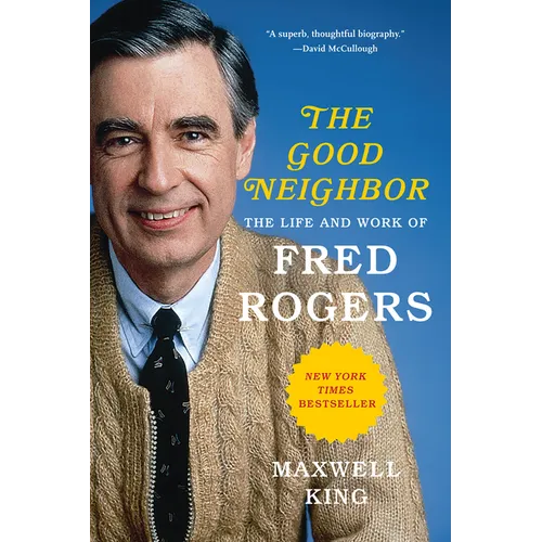 The Good Neighbor: The Life and Work of Fred Rogers - Paperback
