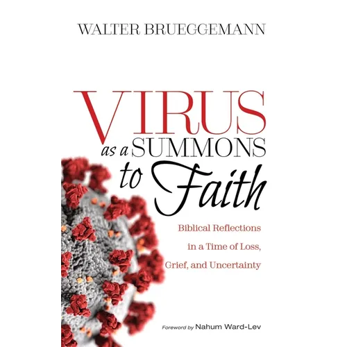 Virus as a Summons to Faith: Biblical Reflections in a Time of Loss, Grief, and Uncertainty - Hardcover