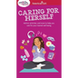 Smart Girl's Guide to Caring for Herself: Making Smart and Strong Choices to Help You Stay Positive During Changing and Challenging Times - Paperback