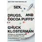 Sex, Drugs, and Cocoa Puffs: A Low Culture Manifesto - Paperback