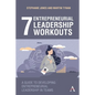 7 Entrepreneurial Leadership Workouts: A Guide to Developing Entrepreneurial Leadership in Teams - Hardcover