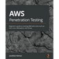 AWS Penetration Testing: Beginner's guide to hacking AWS with tools such as Kali Linux, Metasploit, and Nmap - Paperback