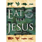 Eat Like Jesus: Returning to Kosher Christianity - Hardcover
