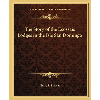 The Story of the Ecossais Lodges in the Isle San Domingo - Paperback