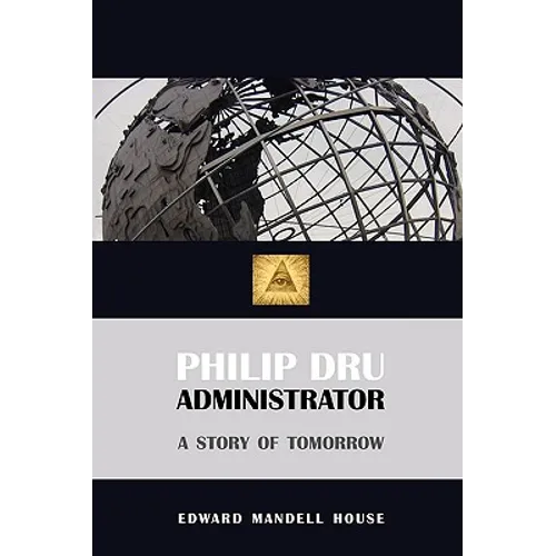 Philip Dru, Administrator - Paperback
