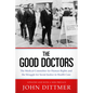 Good Doctors: The Medical Committee for Human Rights and the Struggle for Social Justice in Health Care - Paperback