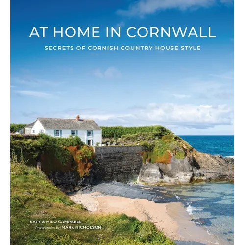 At Home in Cornwall: Secrets of Cornish Country House Style - Hardcover